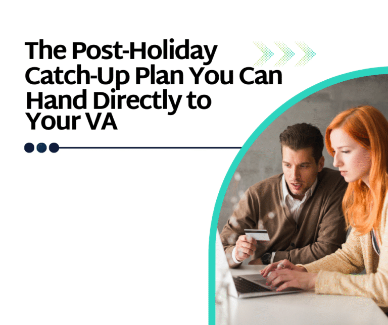 The Post-Holiday Catch-Up Plan You Can Hand Directly to Your VA