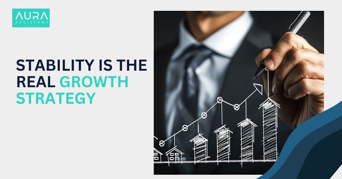 Stability Is the Real Growth Strategy